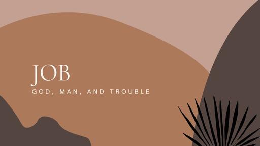 Job: God, Man, and Trouble