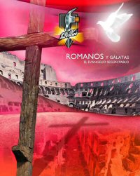 Romanos y Gálatas: El Evangelio según Pablo