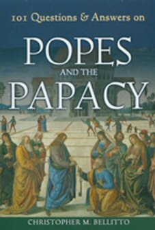 101 Questions And Answer On The Popes And The Papacy - 