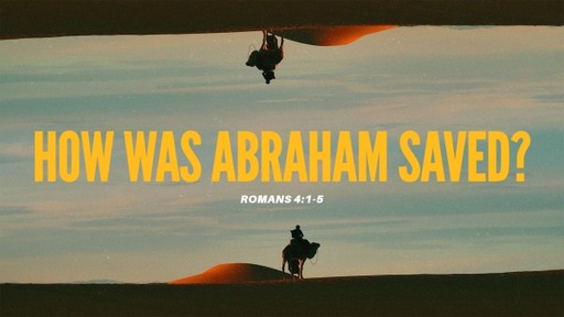 How Was Abraham Saved? 