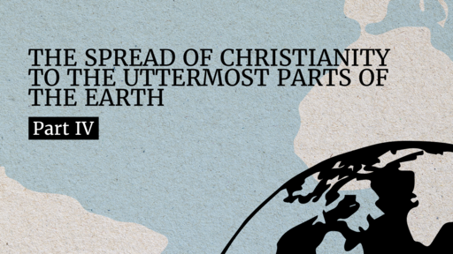 To The Uttermost Parts of the Earth - IV(Worship Service Aug 27, 2023)