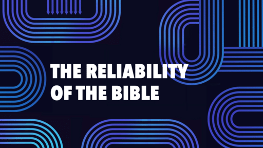 THE RELIABILITY OF THE BIBLE
