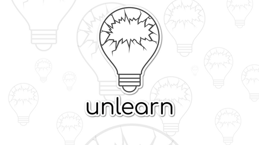 Unlearn | Be A Student