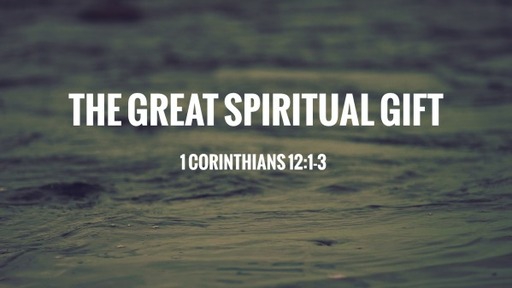 The Great Spiritual Gift