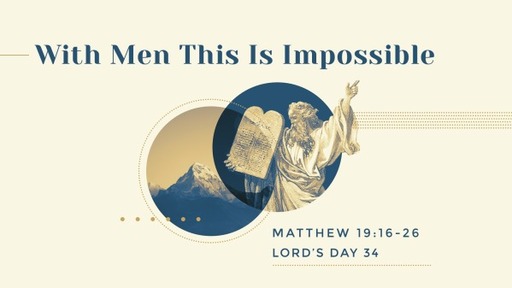 Impossibilities - Matthew 19:16-26