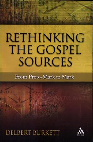 Rethinking the Gospel Sources: From Proto-Mark to Mark