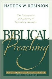 Biblical Preaching: The Development and Delivery of Expository Messages, Second Edition
