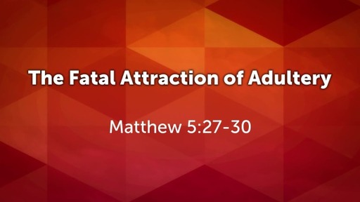 The Fatal Attraction of Adultery
