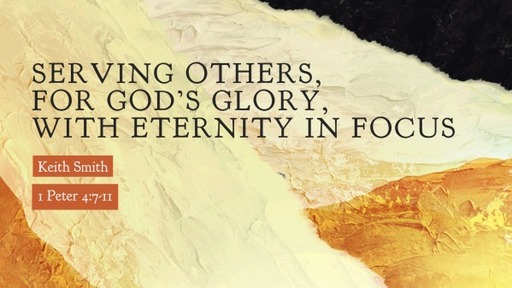 Servings Others, For God's Glory, with Eternity in Focus