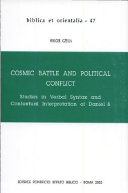 Cosmic Battle and Political Conflict: Studies in Verbal Syntax and Contextual Interpretation of Daniel 8