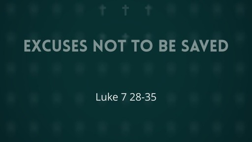 Excuses Not To Be Saved