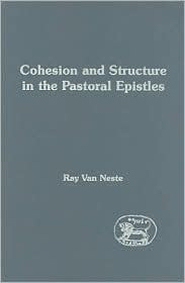 Cohesion and Structure in the Pastoral Epistles