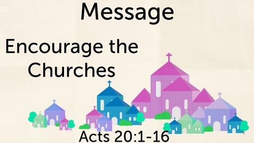 Encourage the Churches