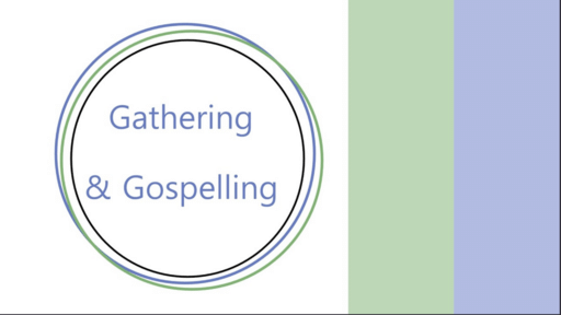 Gathering and Gospelling