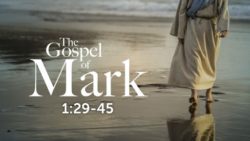 Mark  1:29-45