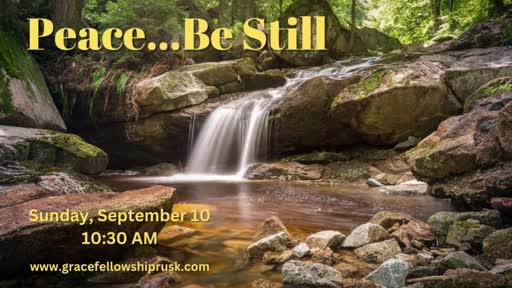 2023.09.10 AM Service (Peace...Be Still By Pastor E. Keith Hassell)