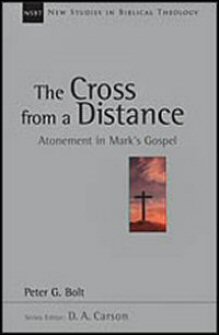 The Cross from a Distance: Atonement in Mark’s Gospel