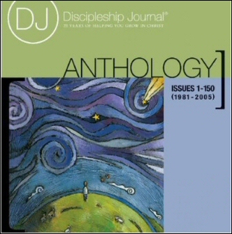 Discipleship Journal Anthology (Issues 1–150)