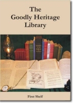 Goodly Heritage Library: Shelf One