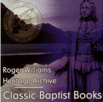 Classic Baptist Books—Roger Williams Heritage Archive