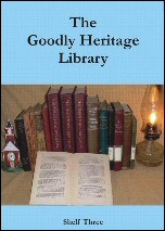 Goodly Heritage Library: Shelf Three
