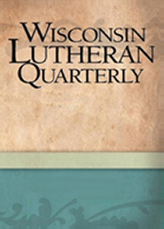 Wisconsin Lutheran Quarterly, 1990–2010 (84 Issues)