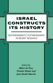 Israel Constructs its History: Deuteronomistic Historiography in Recent Research