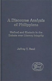 A Discourse Analysis of Philippians: Method and Rhetoric in the Debate over Literary Integrity