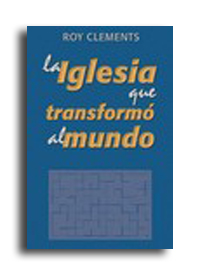 La iglesia que transformó al mundo