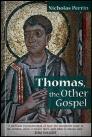 Thomas: The Other Gospel Thomas: The Other Gospel