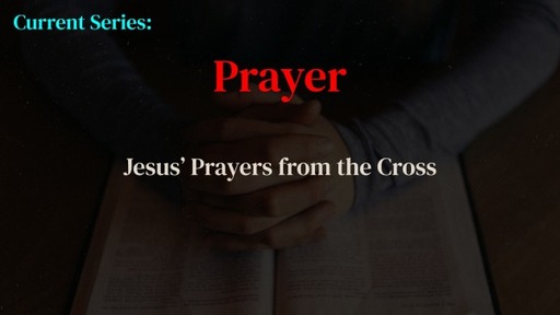 Jesus' Prayers from the Cross
