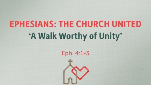 Ephesians: The Church United (pt.1)
