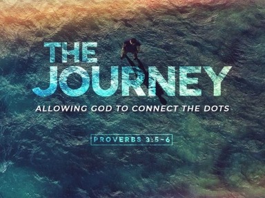 The Journey: Living The Life You've Always Wanted:  Allowing God to Connect the Dots