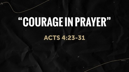 "Courage In Prayer"