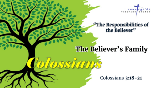 Colossians - The Responsibilities of the Believer - The Believer and His Family