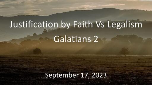 Justification by Faith Vs Legalism 