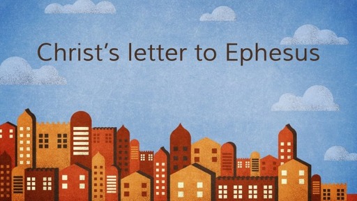 Christ's letter to Ephesus