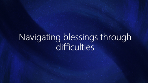 Navigating blessings through difficulties (1 Corinthians 16:1-12)
