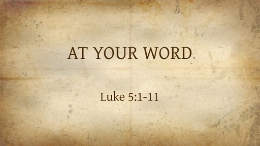 AT YOUR WORD