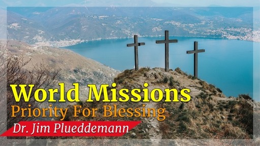 World Missions, Priority for Blessing