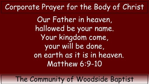 Corporate Prayer for the Body of Christ - Matthew 6:9-10
