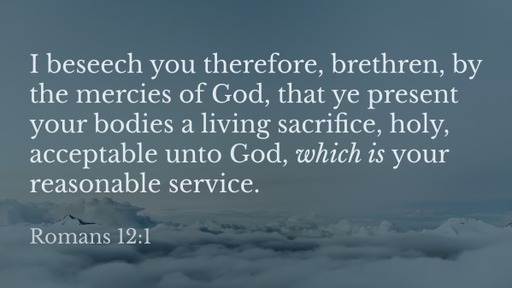 A Living Sacrifice - Logos Sermons