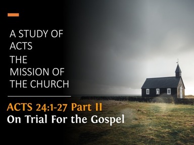 On Trial for the Gospel Part II