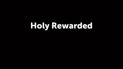Holy Rewarded
