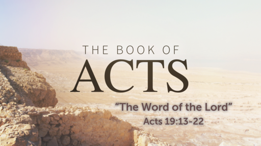 The Word of the Lord (Acts 19:13-22)