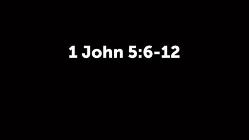 1 John 5:6-12