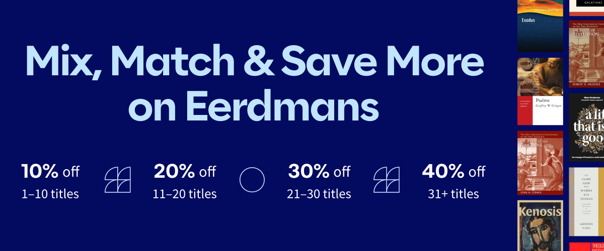 Mix, Match & Save More on Eerdmans