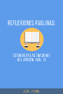 Reflexiones paulinas: Estudios en las oraciones del Apóstol (Vol. 1) Reflexiones paulinas: Estudios en las oraciones del Apóstol (Vol. 1)