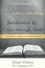 Justification by Grace through Faith: Finding Freedom from Legalism, Lawlessness, Pride, and Despair Justification by Grace through Faith: Finding Freedom from Legalism, Lawlessness, Pride, and Despair