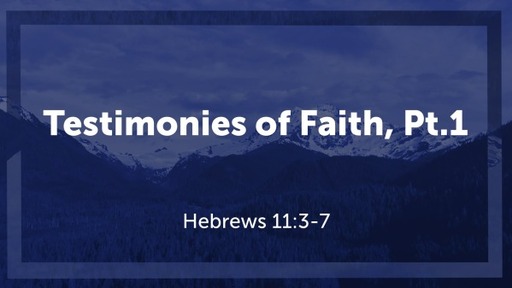 Testimonies of Faith, Pt.1